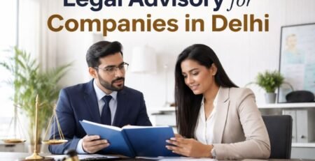 Legal Advisory for Companies in Delhi